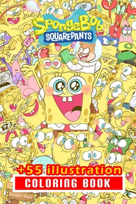 Sponge Bob Coloring Book: 55+ Illustration: Great Gift for Boys Kids Ages 2-4-6-19