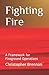 Fighting Fire: A Framework for Fireground Operations