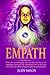 Empath: With this survival guide you will find out if you are empathetic and you will understand how to heal and how to face the effects of hypersensitivity and narcissists