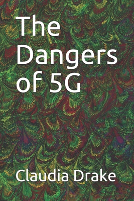 The Dangers of 5G
