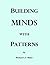 Building Minds with Patterns