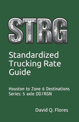 Standardized Trucking Rate Guide: Houston to Zone 6 Destinations (KS, IL, MO, NE) (5 axle DD/RGN)