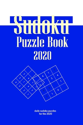 Sudoku Puzzle Book 2020 :: daily sudoku puzzles for the 2020 leap year, Sudoku Puzzles Easy level to Hard of difficulty (easy to hard) ( 6 x9 , +100 sudoku , 26 pages )