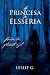 A princesa de Elsseria (Lendas da Floresta Azul) by Leslie G