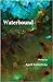 Waterbound by April Pameticky