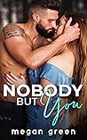 Nobody but You