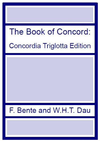 The Book of Concord - Concordia Triglotta Edition (English)