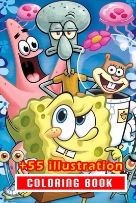 Sponge Bob Coloring Book: 55+ Illustration: Great Gift for Boys Kids Ages 2-4-6-47