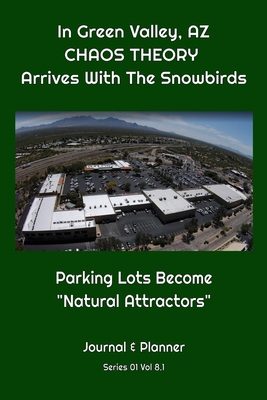 In Green Valley, AZ CHAOS THEORY Arrives With The Snowbirds: Parking Lots Become "Natural Attractors"