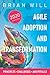 Agile Adoption and Transformation by Brian Will