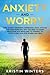 Anxiety and Worry by Kristin Winters
