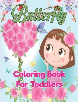 Butterfly Coloring Book For Toddlers: Butterfly Activity Book for Kids Ages 4-8.
