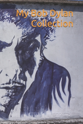 My Bob Dylan Collection: Note all about your bob dylan goodies collection: great for bob dylan fans