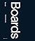 Boards - 2nd edition: A Pra...