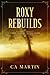 Roxy Rebuilds