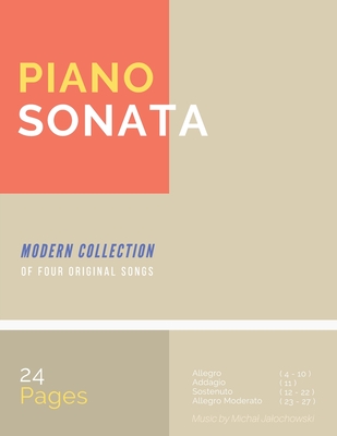 Piano Sonata / 24 Pages: Modern Collection of Four Original Songs (First)