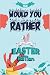 The Would You Rather Challe...