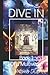 DIVE IN: Book 1 of a Multiv...