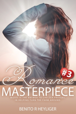 Romance Masterpiece 3: Moses is the answer to Chelsea prayers. In helping turn the farm around