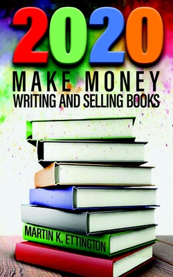 2020-Make Money Writing and Selling Books (Professional Coaching)