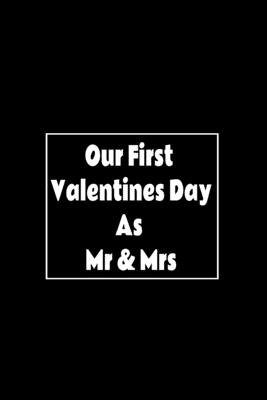 Our First Valentine As Mr & Mrs: Romantic Valentine Gift For Couples, Wife, Husband, Girlfriend, Boyfriend, erfect Valentines Day Gifts For Husband From Wife or couples Funny Valentines Day Gifts For Wife From Husband, cute Valentines Day Gifts For her...