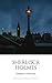 Sherlock Holmes: The Complete Collection (All the novels and stories in one volume)