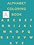 Alphabet coloring book: alphabet coloring book for kids ages 2-6 ,2020 high quality book,toddler ABC coloring book size 8,5*11 ,54pages