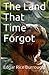 The Land That Time Forgot Illustrated