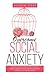 Overcome Social Anxiety: A ...