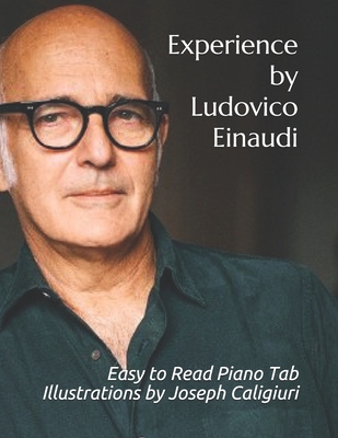 Experience by Ludovico Einaudi: Easy to Read Piano Tab Illustration by Joseph Caligiuri
