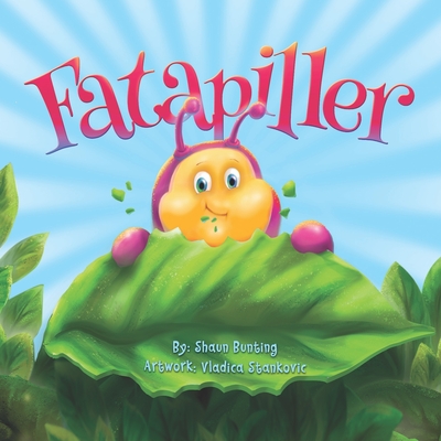 Fatapiller: Fatapiller: An enchanting children’s story of survival & courage. Told in rhyme, filled with fabulous colour pictures with a positive, mindfulness theme. (Fatapiller Mindful Series)