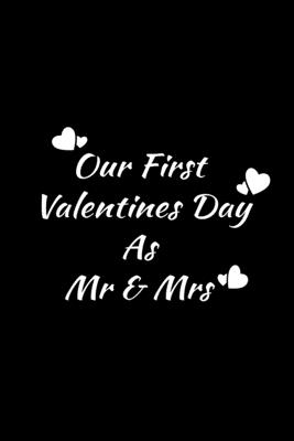 Our First Valentine As Mr & Mrs: Romantic Valentine Gift For Couples, Wife, Husband, Girlfriend, Boyfriend, erfect Valentines Day Gifts For Husband From Wife or couples Funny Valentines Day Gifts For Wife From Husband, cute Valentines Day Gifts For her...