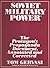 Soviet Military Power: The Pentagon's Propaganda Document, Annotated and Corrected