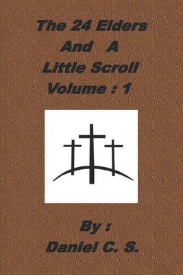 The 24 Elders and a Little Scroll Volume : 1 (Paperback)
