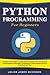 Python Programming for Beginners: A Step-by-Step Guide to Learn one of the Most Popular and Easy Programming Languages. Learn Basic Python Coding Fast with Examples and Tips