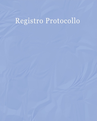 Registro Protocollo: 100 pagine (Italian Edition)