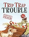 Trip Trap Trouble