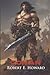 Conan: The Thief, The Conqueror, The King: The Collected Adventures of the World's Greatest Barbarian (Illustrated Edition)