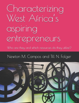 Characterizing West Africa’s aspiring entrepreneurs: Who are they and which resources do they utilize?