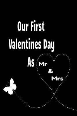 Our First Valentine As Mr & Mrs: Romantic Valentine Gift For Couples, Wife, Husband, Girlfriend, Boyfriend, erfect Valentines Day Gifts For Husband From Wife or couples Funny Valentines Day Gifts For Wife From Husband, cute Valentines Day Gifts For her...