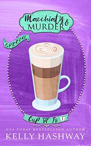 Macchiatos and Murder (Cup of Jo Book 1)