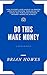 Do This, Make Money by Brian Howes