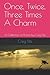 Once, Twice, Three Times A Charm by Creg M.D. Effs