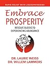 Embrace Prosperity: Resolve Blocks to Experiencing Abundance (Rapid Relief with Logosynthesis®) Book cover for Embrace Prosperity: Resolve Blocks to Experiencing Abundance (Rapid Relief with Logosynthesis®)