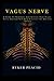VAGUS NERVE: A Guide to Sti...