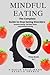 MINDFUL EATING: Intuitive E...