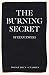 The Burning Secret by Stefan Zweig The Burning Secret by Stefan Zweig