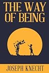 The Way of Being by Joseph  Knecht