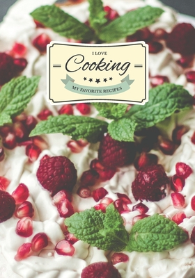 I Love Cooking - My favorite recipes: All the recipes you like in your own cookbook