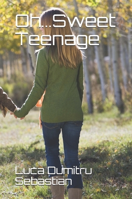 Oh...Sweet Teenage
